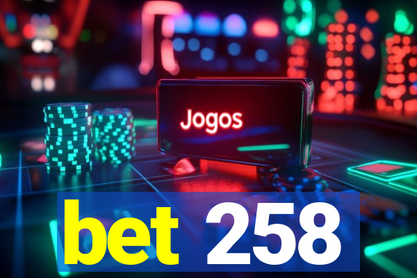 bet 258